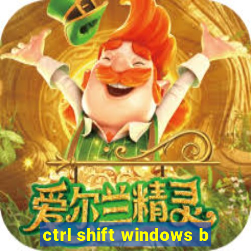 ctrl shift windows b